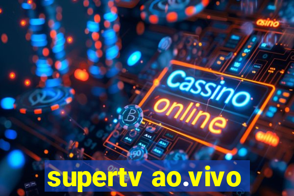 supertv ao.vivo